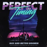 Stream Nav and Metro Boomin’s ‘Perfect Timing’