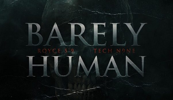 New From Royce 5’9” and Tech N9ne – “Barely Human”